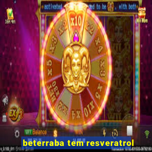 beterraba tem resveratrol